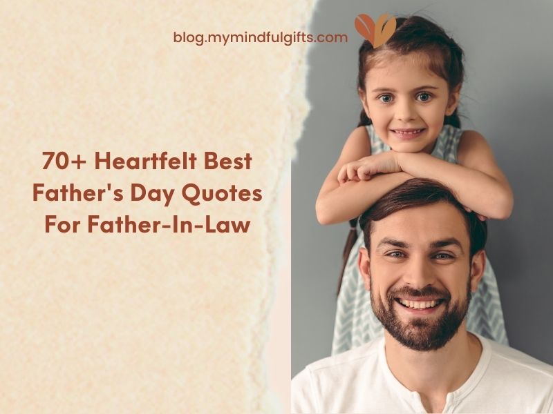 70+ Heartfelt Best Father’s Day Quotes For Father-In-Law