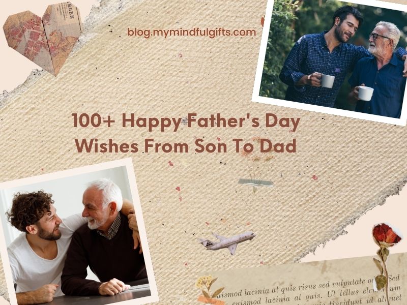 100+ Happy Father’s Day Wishes From Son To Dad