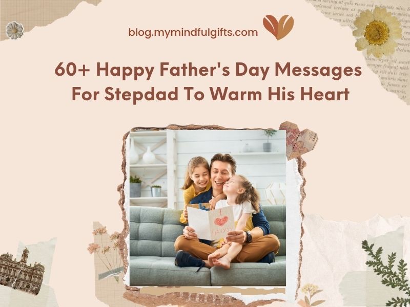 60+ Happy Father’s Day Messages For Stepdad To Warm His Heart