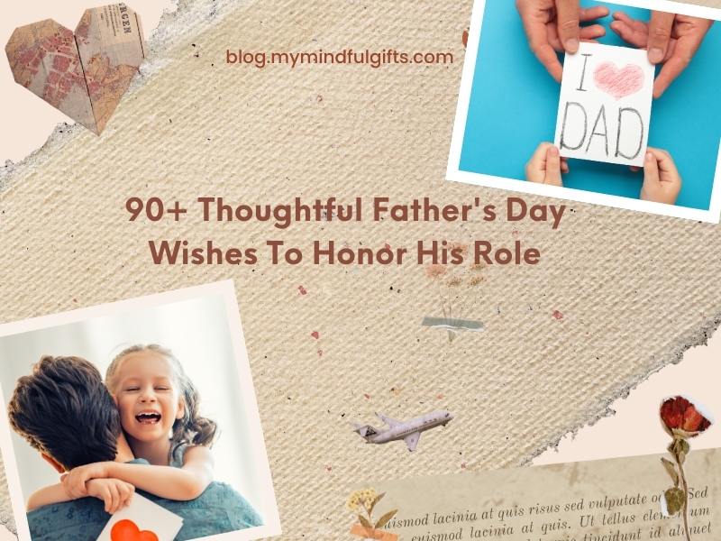 90+ Thoughtful Father’s Day Wishes To Honor His Role