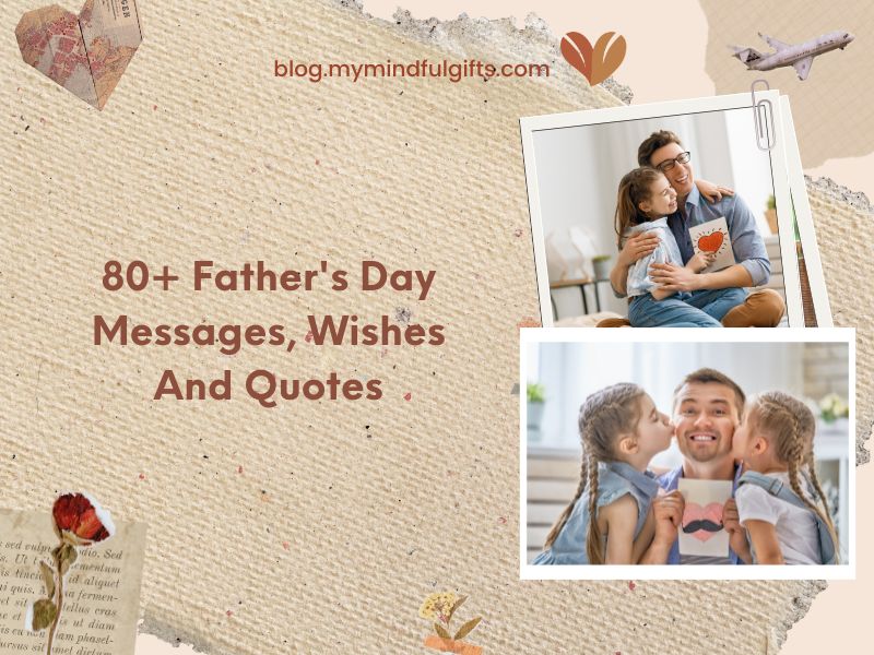 80+ Father’s Day Messages, Wishes And Quotes