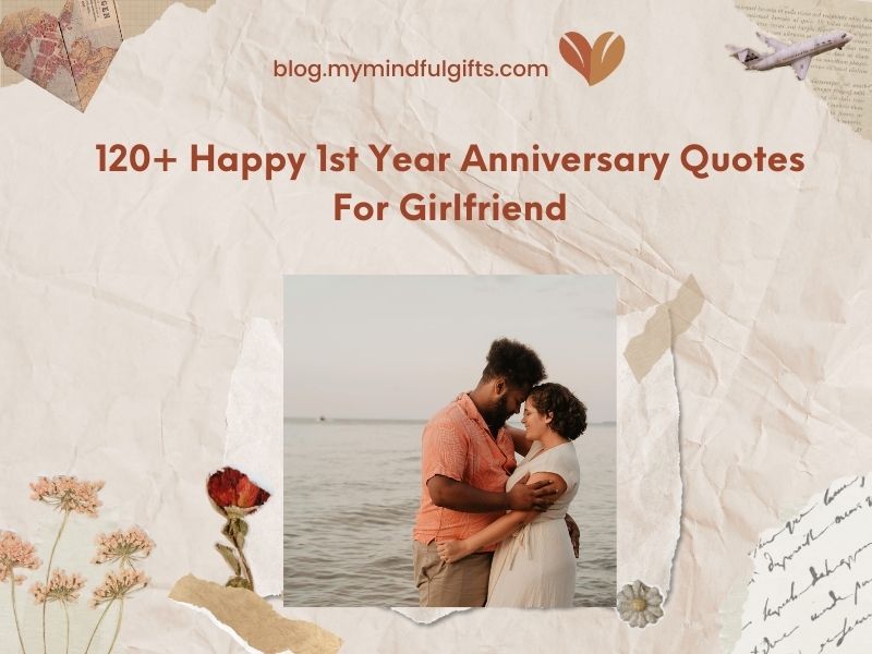 120+ Happy 1st Year Anniversary Quotes For Girlfriend