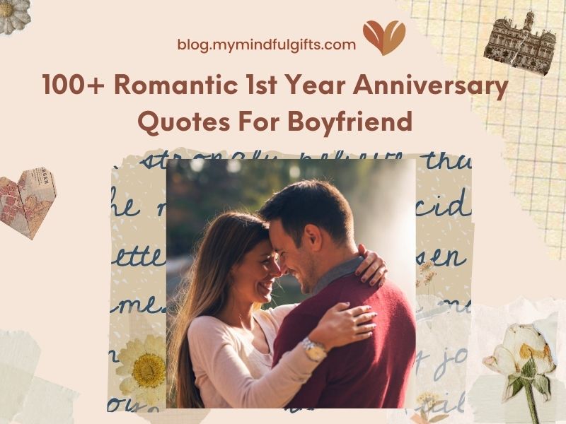100+ Romantic 1st Year Anniversary Quotes For Boyfriend