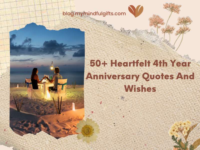 50+ Heartfelt 4th Year Anniversary Quotes And Wishes