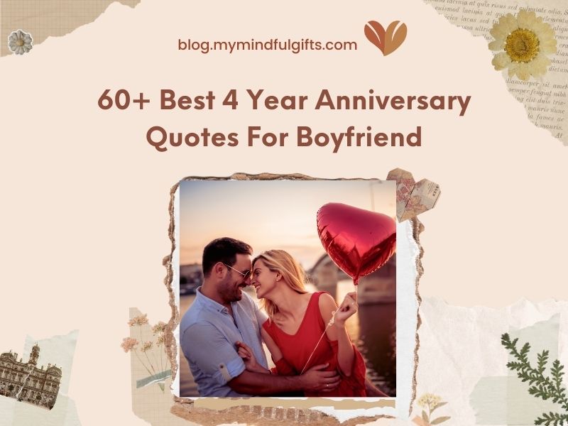 60+ Best 4 Year Anniversary Quotes For Boyfriend