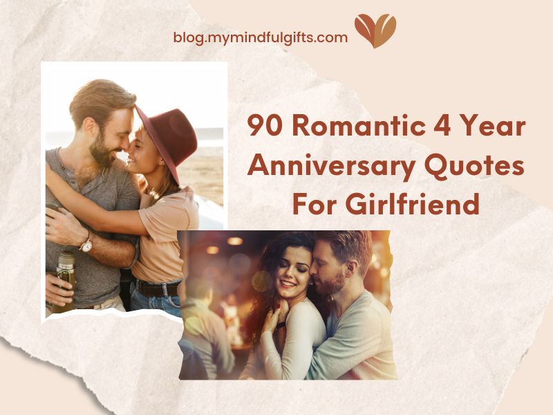 90 Romantic 4 Year Anniversary Quotes For Girlfriend