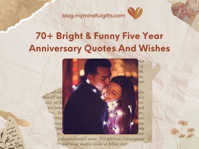 70+ Bright & Funny Five Year Anniversary Quotes And Wishes