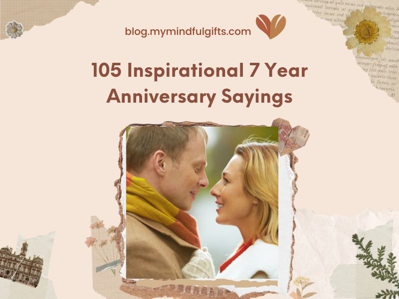 105 Inspirational 7 Year Anniversary Sayings