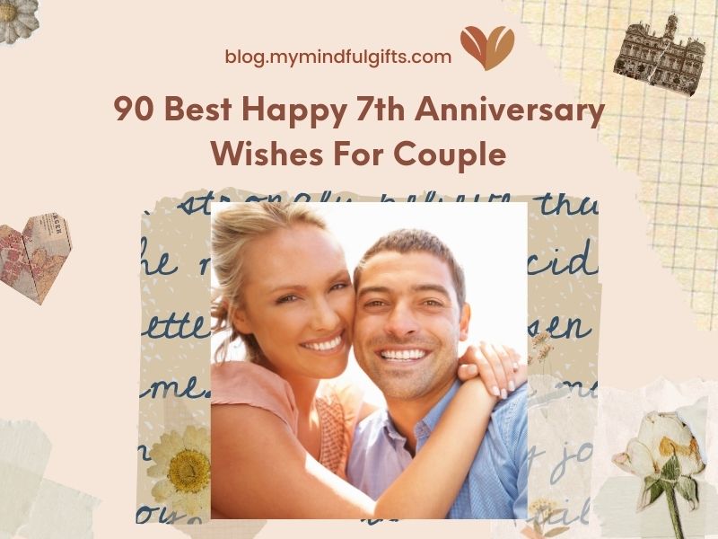90 Best Happy 7th Anniversary Wishes For Couple