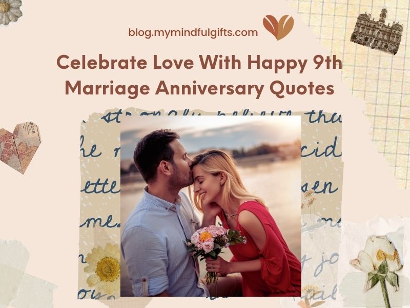 Celebrate Love With Happy 9th Marriage Anniversary Quotes