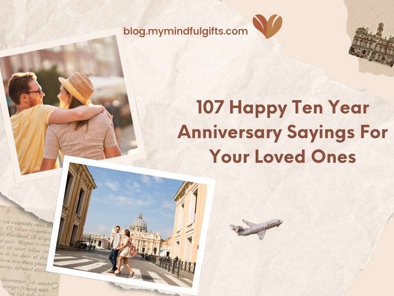 107 Happy Ten Year Anniversary Sayings For Your Loved Ones