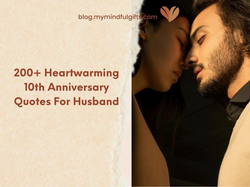 200+ Heartwarming 10th Anniversary Quotes For Husband