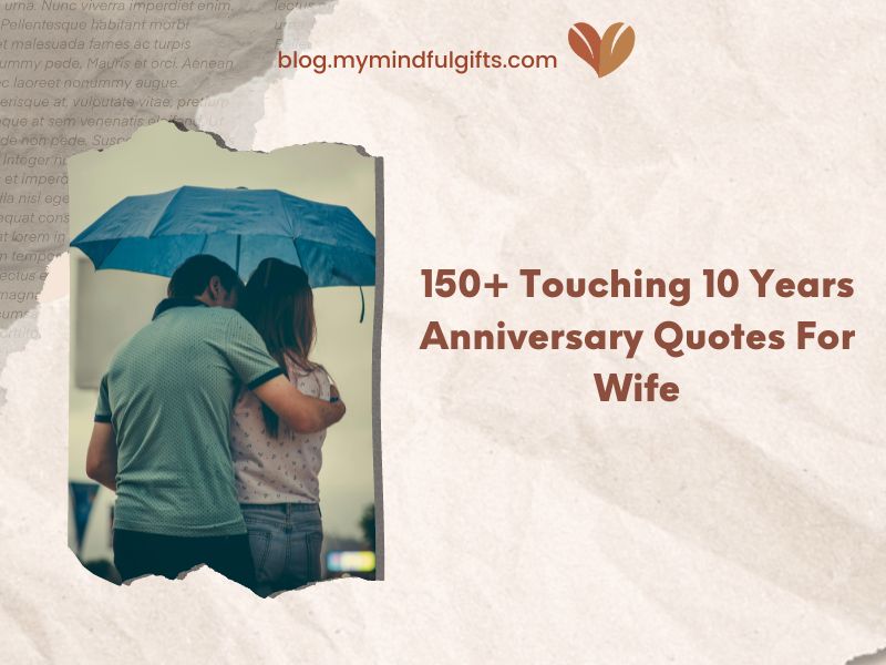 150+ Touching 10 Years Anniversary Quotes For Wife