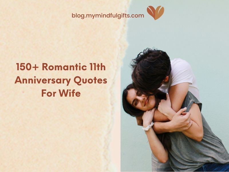 150+ Romantic 11th Anniversary Quotes For Wife