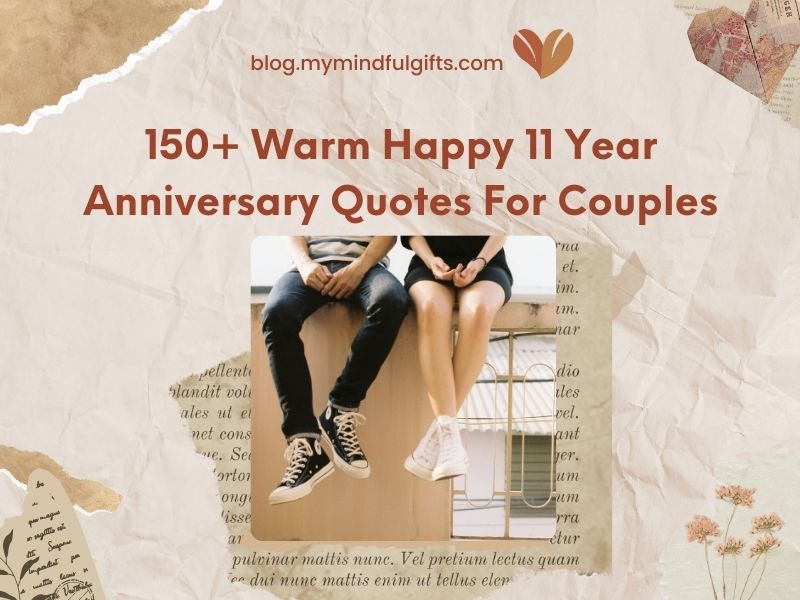 150+ Warm Happy 11 Year Anniversary Quotes For Couples
