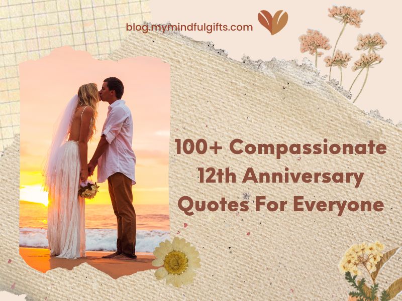 100+ Compassionate 12th Anniversary Quotes For Everyone