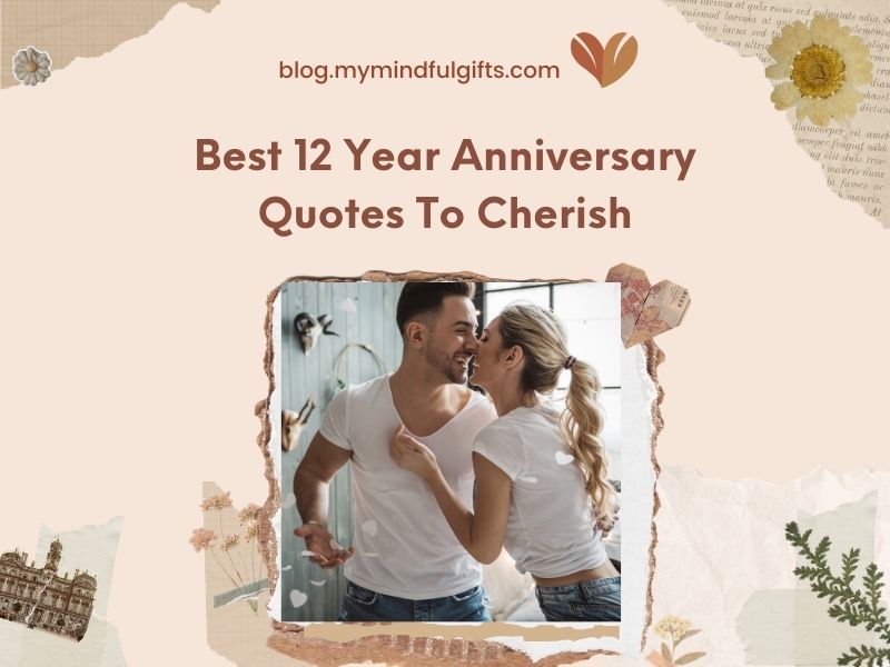 Best 12 Year Anniversary Quotes To Cherish