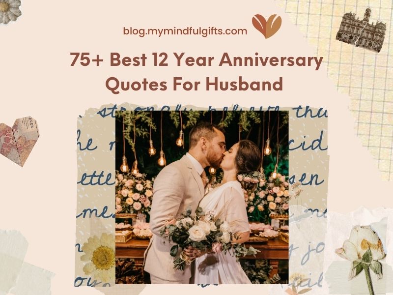 75+ Best 12 Year Anniversary Quotes For Husband