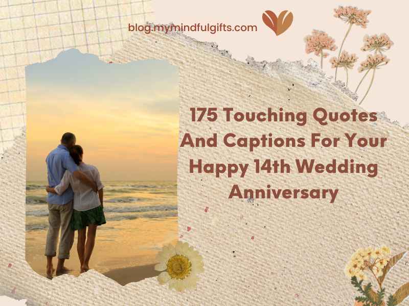 175 Touching Quotes And Captions For Your Happy 14th Wedding Anniversary