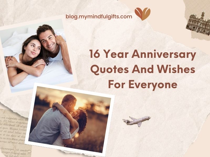 16 Year Anniversary Quotes And Wishes For Everyone