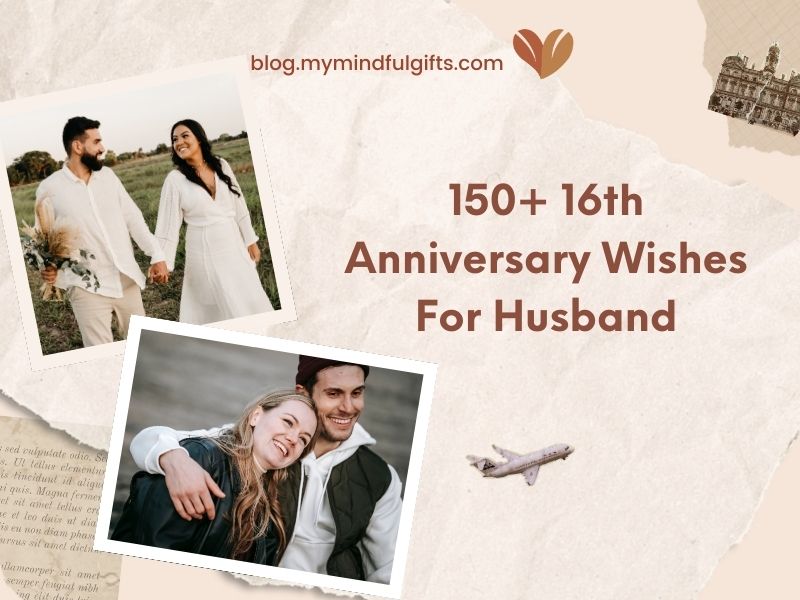 150+ 16th Anniversary Wishes For Husband Funny- Marriage Humor – Sweet Deep Love