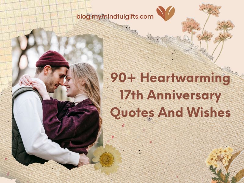 90+ Heartwarming 17th Anniversary Quotes And Wishes