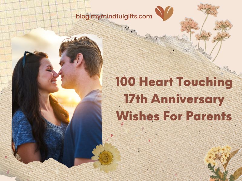 100 Heart Touching 17th Anniversary Wishes For Parents