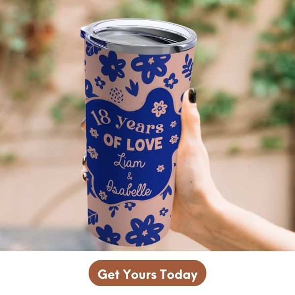 Customizable 18th Anniversary Gifts For Your Male Partner - Custom Tumbler From MyMindfulGifts