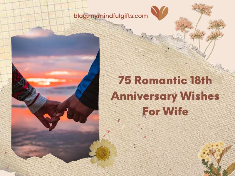 75 Romantic 18th Anniversary Wishes For Wife