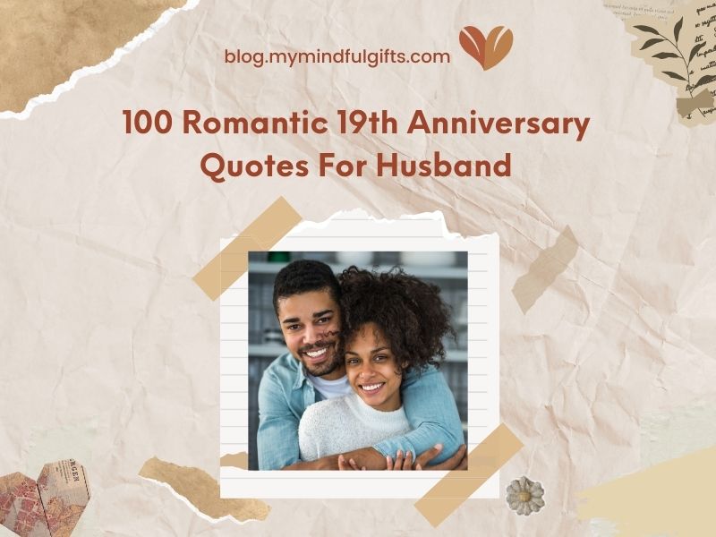 100 Romantic 19th Anniversary Quotes For Husband