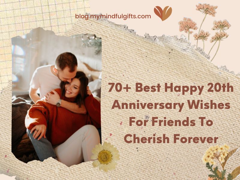 70+ Best Happy 20th Anniversary Wishes For Friends To Cherish Forever