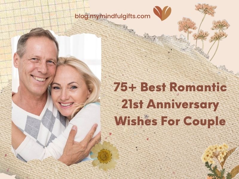 75+ Best Romantic 21st Anniversary Wishes For Couple