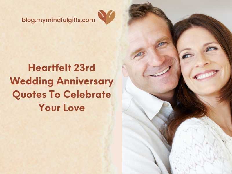 Heartfelt 23rd Wedding Anniversary Quotes To Celebrate Your Love