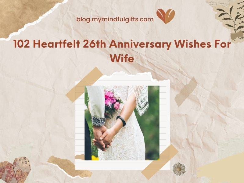 102 Heartfelt 26th Anniversary Wishes For Wife