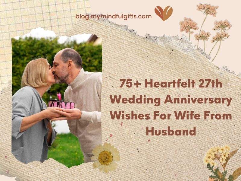 75+ Heartfelt 27th Wedding Anniversary Wishes For Wife