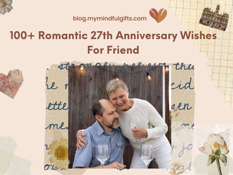 100+ Romantic 27th Anniversary Wishes For Friend