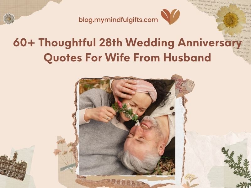 60+ Thoughtful 28th Wedding Anniversary Quotes For Wife From Husband