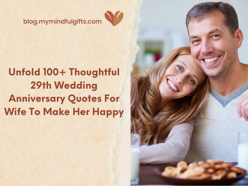 Unfold 100+ Thoughtful 29th Wedding Anniversary Quotes For Wife To Make Her Happy