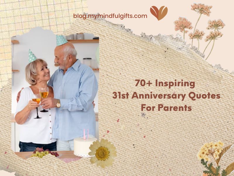 70+ Inspiring 31st Anniversary Quotes For Parents