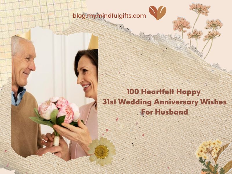 100 Heartfelt Happy 31st Wedding Anniversary Wishes For Husband