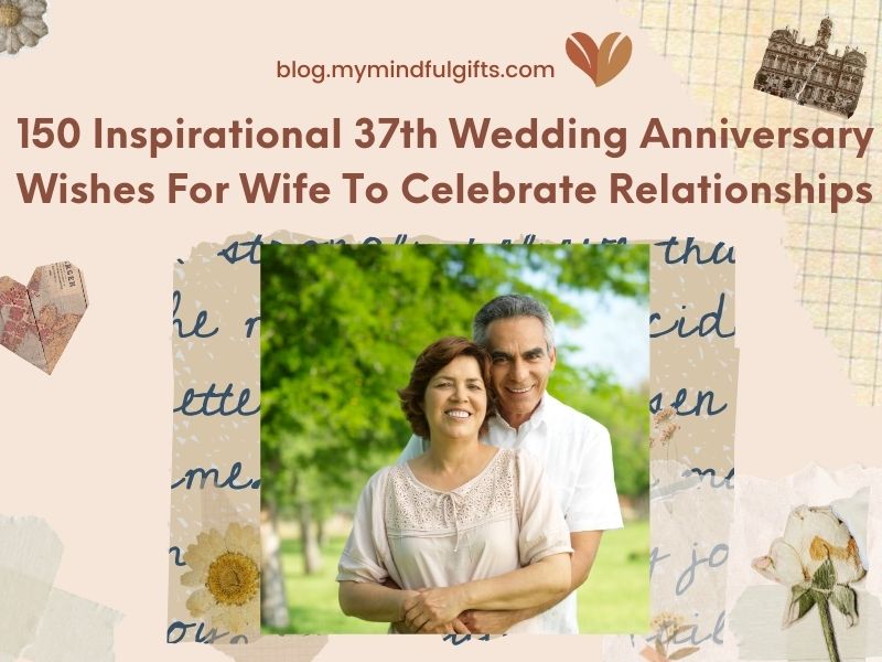 150 Inspirational 37th Wedding Anniversary Wishes For Wife To Celebrate Relationships