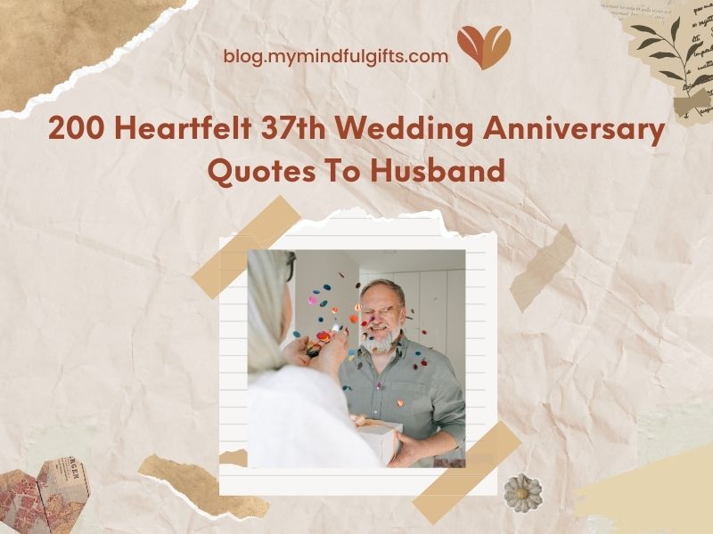 200 Heartfelt 37th Wedding Anniversary Quotes To Husband