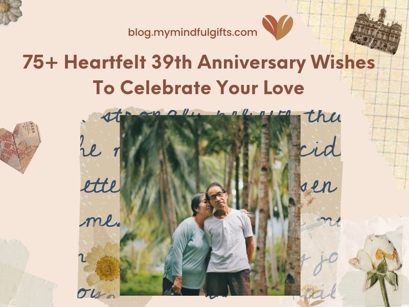 75+ Heartfelt 39th Anniversary Wishes To Celebrate Your Love