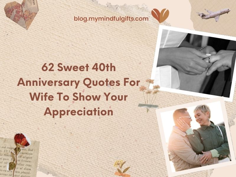 62 Sweet 40th Anniversary Quotes For Wife To Show Your Appreciation