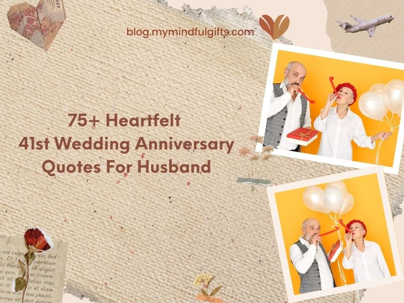 75+ Heartfelt 41st Wedding Anniversary Quotes For Husband