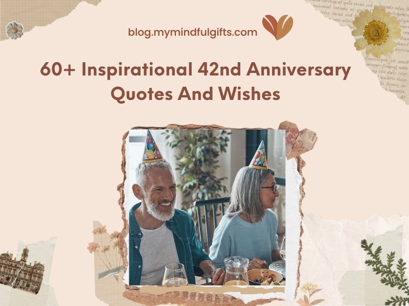 60+ Inspirational 42nd Anniversary Quotes And Wishes