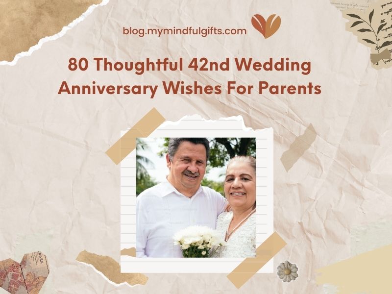 80 Thoughtful 42nd Wedding Anniversary Wishes For Parents