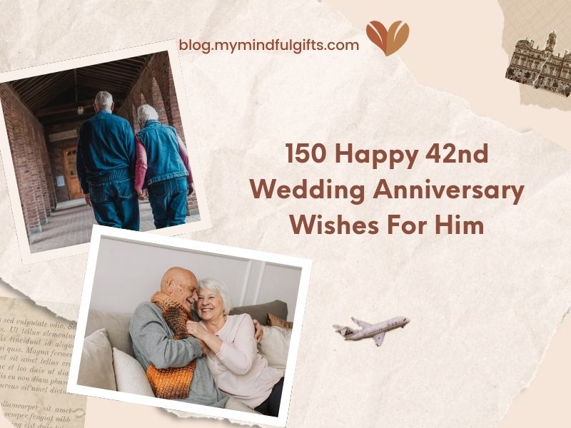 150 Happy 42nd Wedding Anniversary Wishes For Him