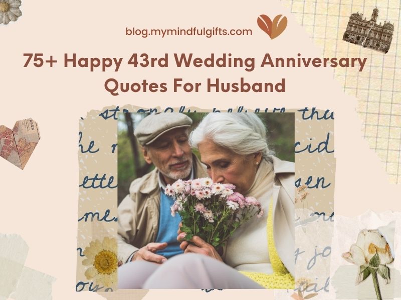 75+ Happy 43rd Wedding Anniversary Quotes For Husband