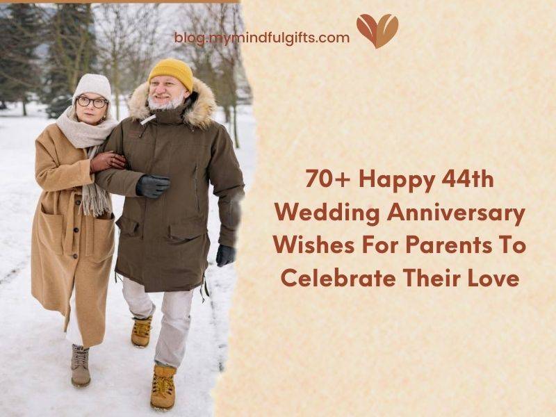 70+ Happy 44th Wedding Anniversary Wishes For Parents To Celebrate Their Love